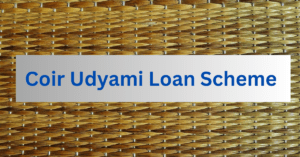 Coir Udyami Loan Scheme