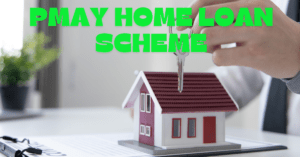 PMAY Home Loan Scheme