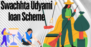 Swachhta Udyami loan Scheme