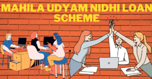 Mahila Udyam Nidhi Loan Scheme