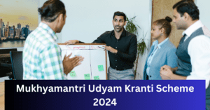 Mukhyamantri Udyam Kranti Scheme 2024