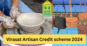 Virasat Artisan Credit scheme 2024