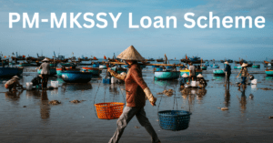 PM-MKSSY Loan Scheme