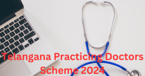 Telangana Practicing Doctors Scheme 2024